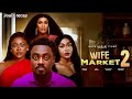 WIFE MARKET 3 - TOO SWEET ANNAN PRISMA JAMES STEPHANIE BASSEY 2026 LATEST NIGERIAN MOVIE UPDATE