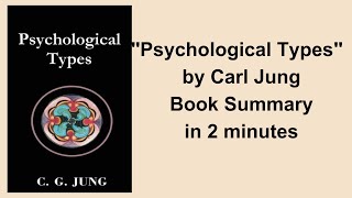 Famous "Psychological Types" by Carl Jung (Precursor to MBTI) | Book summary in 2 minutes Profile