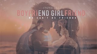 MIN, Ariana Grande - (từng là) boyfriend, girlfriend x we can't be friends (wait for your love)
