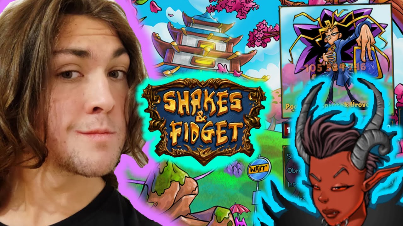 SHAKES AND FIDGET - DOJO HRDINŮ Z DĚTSTVÍ !!! EXPY ZDARMA KLASICKY !!! SMEKY