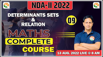 Determinants sets & Relation one Shot for NDA |NDA Maths Crash Course | NDA Crash Course 2022