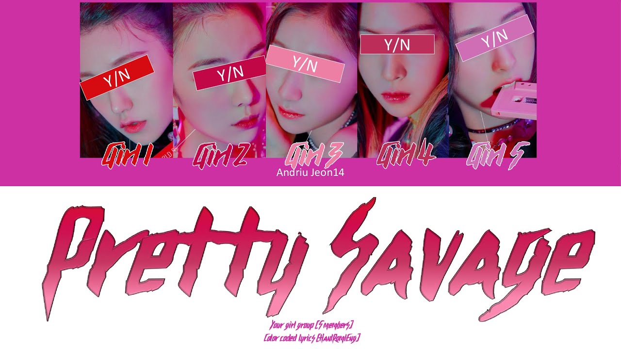 Your Girl Group-Pretty Savage (5 members) Color Coded Lyrics (Han|Rom|Eng) Original by BLACKPINK