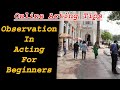 Acting tips for beginners  observation in acting  online acting tips  rkz theatre