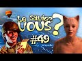 Le Saviez-Vous ? # 49 [Anecdotes Historiques et Insolites]