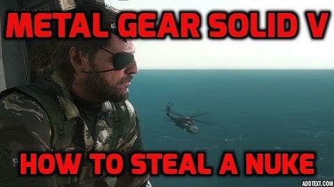 How to steal a nuke from the Indian Ocean I Metal Gear Solid V : The Phantom Pain (FOB)