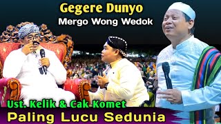 🔴 Ust. KELIK GUNAWAN PRIBADI & CAK KOMET TERBARU | GEGERE DUNYO | PENGAJIAN LUCU 2025