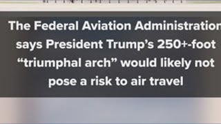 FAA says Trump's "Triumphal Arch" would likely not pose risk to air travel Wealth
