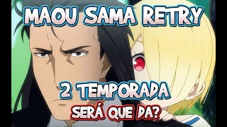 2 TEMPORADA DE MAOU SAMA RETRY? - TEM CHANCES