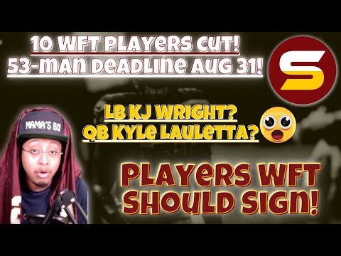 WFT Cuts Roster Down to 71 Players! Cut Down to 53 Aug 31! + Free Agents We Should Sign! KJ Wright?!