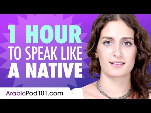 Do You Have 1 Hour? You Can Speak Like a Native Arabic Speaker