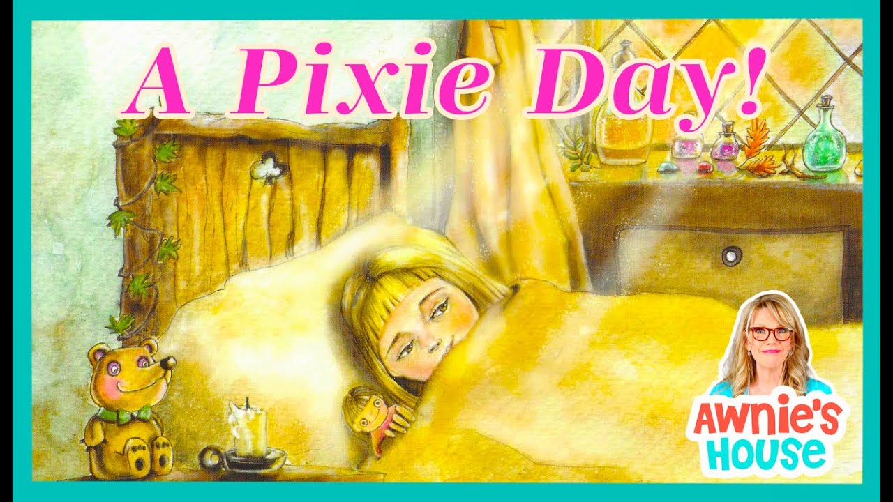 A PIXIE DAY! 🧚 Will Georgie Discover her Magical Gift? Kid's Book Read Aloud with Awnie A PIXIE DAY! 🧚 Will Georgie Discover her Magical Gift? Kid's Book Read Aloud with Awnie