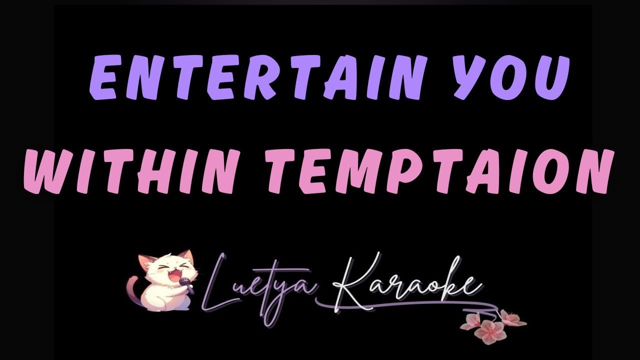 Entertain You - Within Temptation (Karaoke)