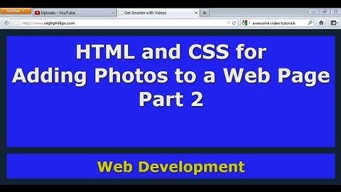 HTML and CSS for adding Photos / Images to a Web Page Part 2