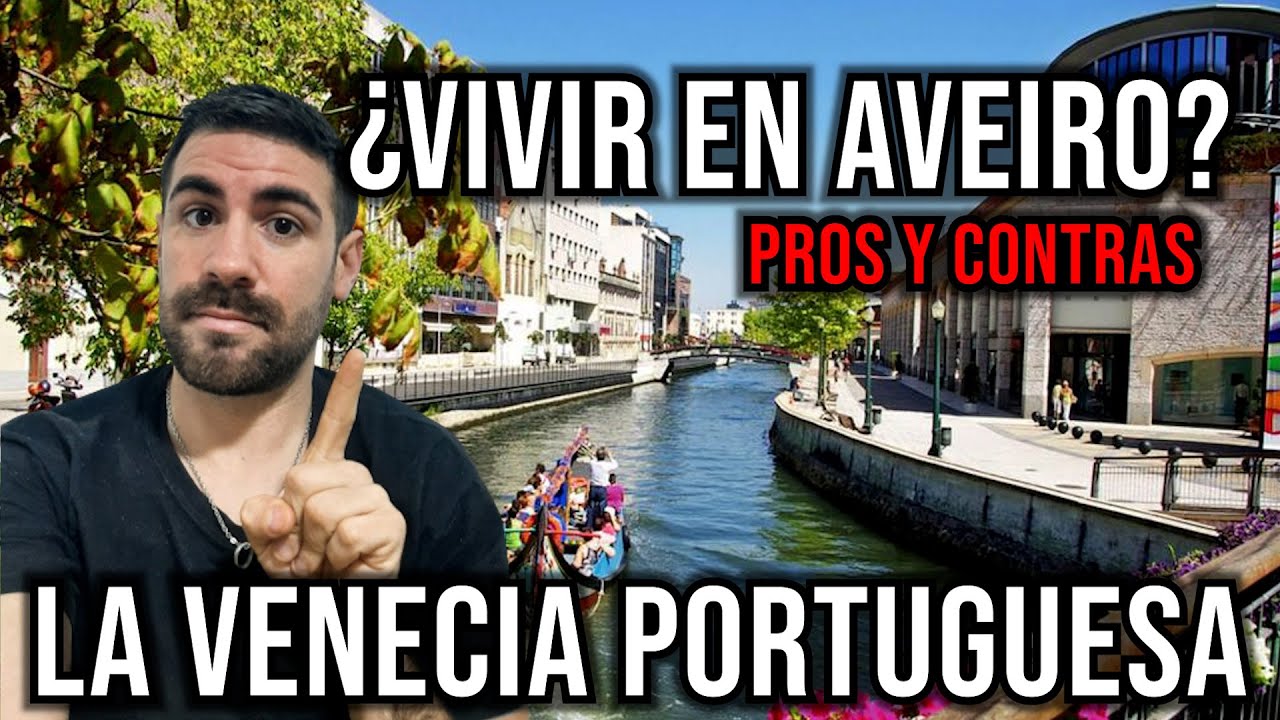 PORQUE VIVIR EN AVEIRO PORTUGAL?