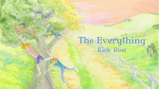 The Everything - Kirk Ross || Lyrics