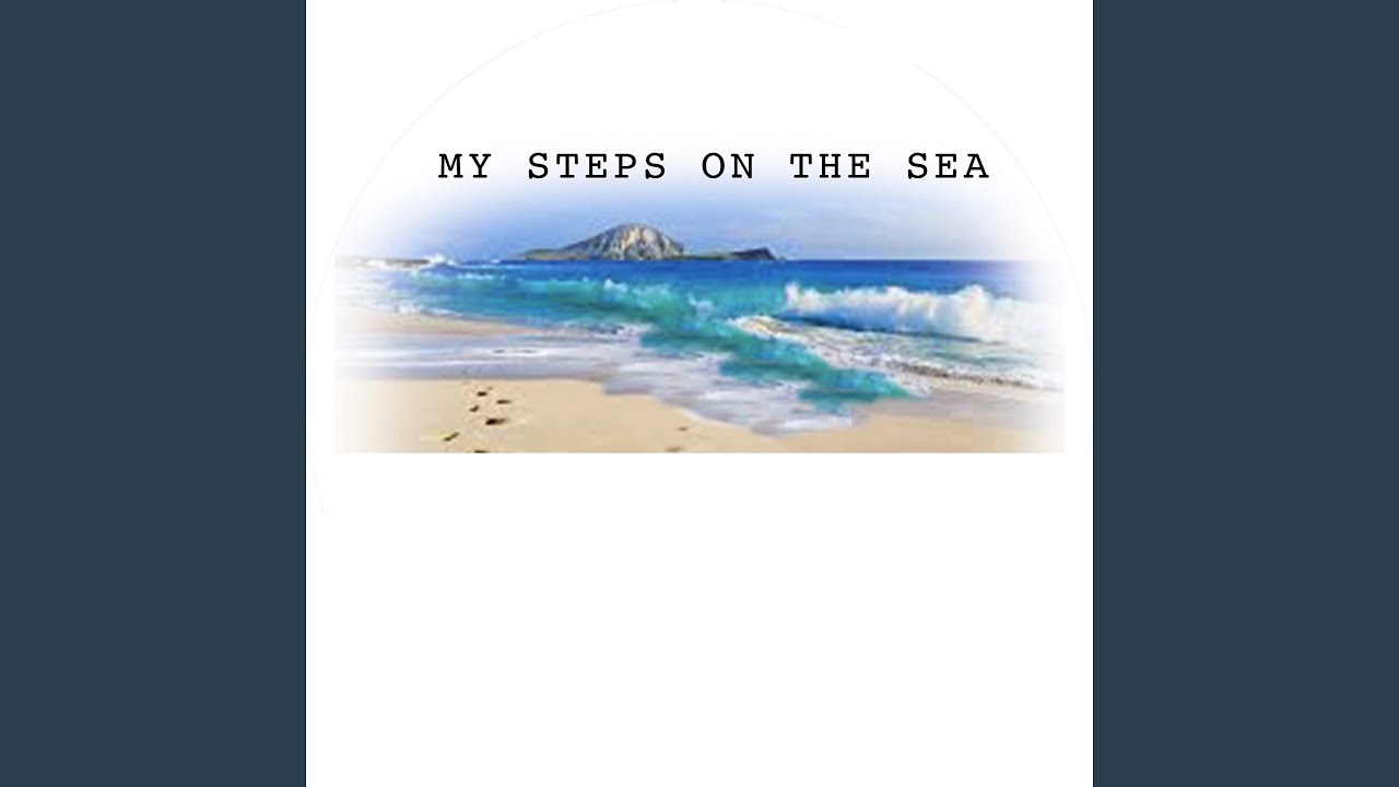 Obejrzyj My Steps on the Sea w YouTube Obejrzyj My Steps on the Sea w YouTube