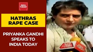 Priyanka Gandhi Speaks To India Today Over Hathras Rape Case; Hits Out At Yogi Adityanath