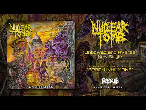NUCLEAR TOMB  - UNBOWED AND AVERSE (SINGLE, ROTTED LIFE RECORDS, 2026)