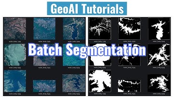 GeoAI Tutorial 22: Batch Segmentation on Multiple Satellite Images
