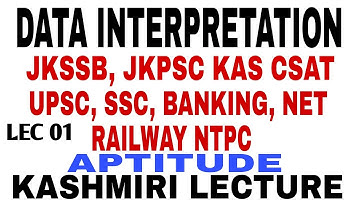DATA INTERPRETATION /KASHMIRI LEC 01/ JKSSB JKPSC KAS CSAT SSC RAILWAY NTPC UPSC BANKING NET JKSET
