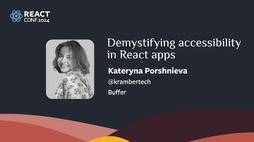 Demystifying accessibility in React apps | Kateryna Porshnieva