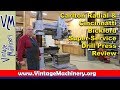 Carlton Radial Drill and Cincinnatti Bickford Super-Service Drill Press Review