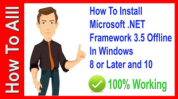 How To Install Microsoft .NET Framework 3.5 Offline in Windows 8 or Later and 10