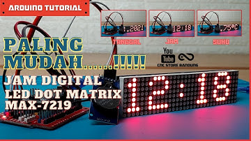TUTORIAL MEMBUAT JAM DIGITAL LED DOT MATRIX MAX7219 MENGGUNAKAN ARDUINO RUNING TEXT JAM TANGGAL SUHU