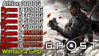 Ghost of Tsushima - Ryzen 3 3200G - Ryzen 5 3400G - 5600G - 8500G - 8600G - Ryzen 7 5700G - 8700G