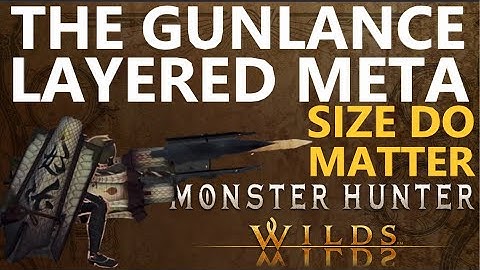 You Know That Your Layered Gunlance Do Affect Gameplay? Monster Hunter Wilds Layered GL Tier List