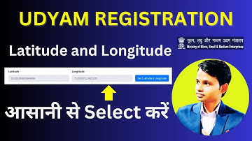 Latitude and Longitude in Udyam Registration | Select Latitude and Longitude while applying Udyam