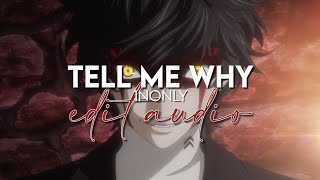 edit audio - tell me why (1nonly)