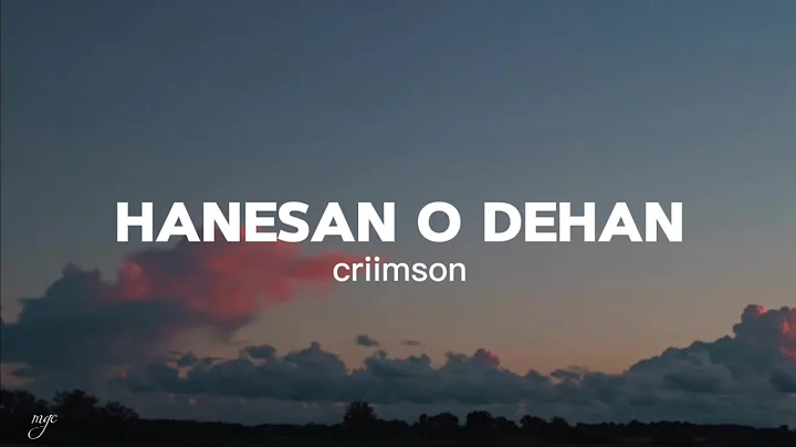 HANESAN O DEHAN _ CRIIMSON ( LYRIC )