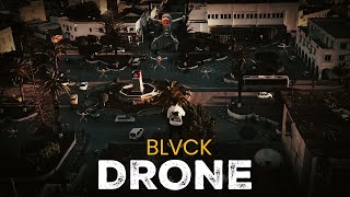 BLVCK - Drone (Official Music Video)