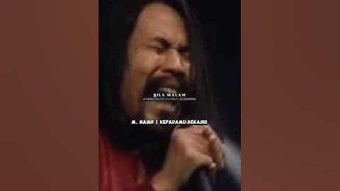 Dato M.Nasir - Kepada Mu Kekasih