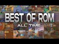 BEST OF ROM ALL TIME