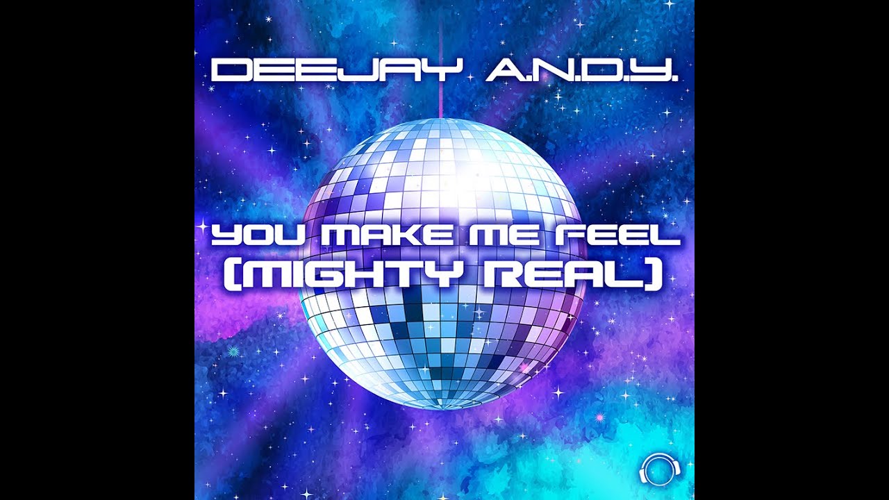 Assista a DeeJay A.N.D.Y. - You Make Me Feel (Mighty Real) (Danceboy Remix Edit) no YouTube Assista a DeeJay A.N.D.Y. - You Make Me Feel (Mighty Real) (Danceboy Remix Edit) no YouTube
