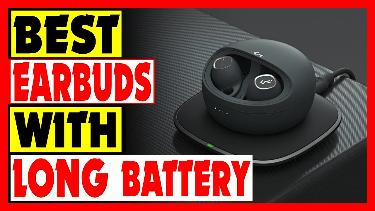 Top 5: Best Wireless Earbuds With Long Battery Life 2021