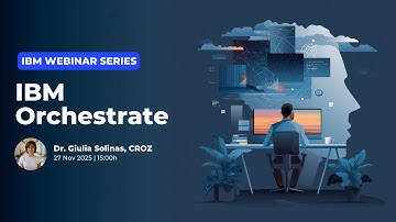 IBM Webinar Series - Orchestrate with dr. Giulia Solinas