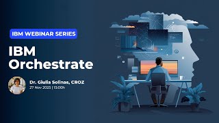 IBM Webinar Series - Orchestrate with dr. Giulia Solinas