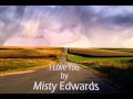 Misty Edwards ~ I Love You (Check out my other videos)