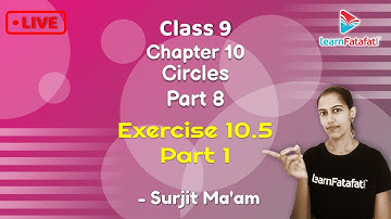 Class 9 Maths Circles Part 8 : Exercise 10.5 Part 1 - Surjit Ma