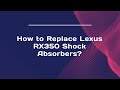 How to Replace Lexus RX350 Shock Absorbers?