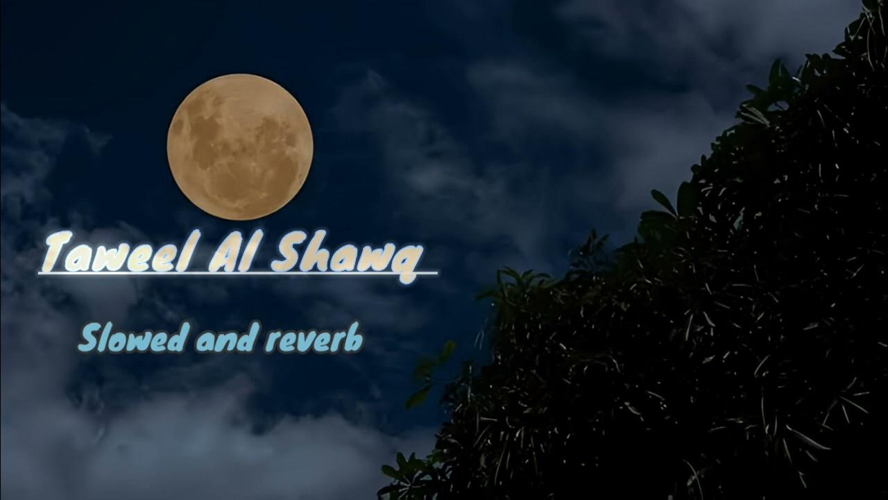 Taweel Al Shawq Nasheed | (Slowed and reverb) | 1 hour version | soulful resonance ❤️ Taweel Al Shawq Nasheed | (Slowed and reverb) | 1 hour version | soulful resonance ❤️