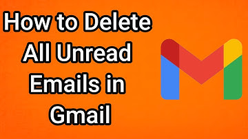 How to Delete All Unread Emails in Gmail