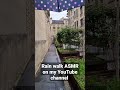 ASMR RAIN WALK ON MY CHANNEL