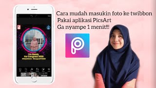 Tutorial/cara mudah masukin foto ke twibbon pakai aplikasi PicsArt || TutorialbyUni
