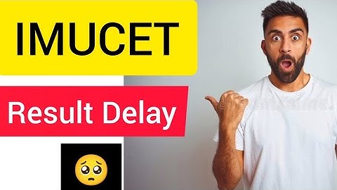 IMUCET Result Delay|| IMUCET RANK || Imucet 2022