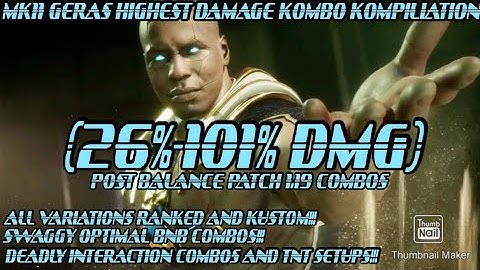 "THE CHAMPION OF TIME" Mk11 Geras Highest Damage Combo Compilation (ALL VARIATIONS)