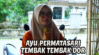 Download Lagu AYU PERMATASARI - TEMBAK TEMBAK DOR ||\ MP3